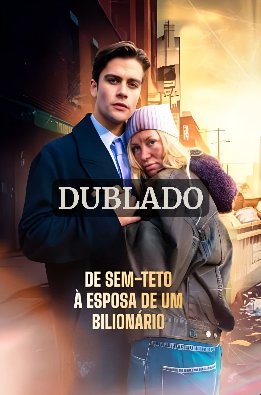 DE SEM TETO A ESPOSA DE UM BILIONÁRIO