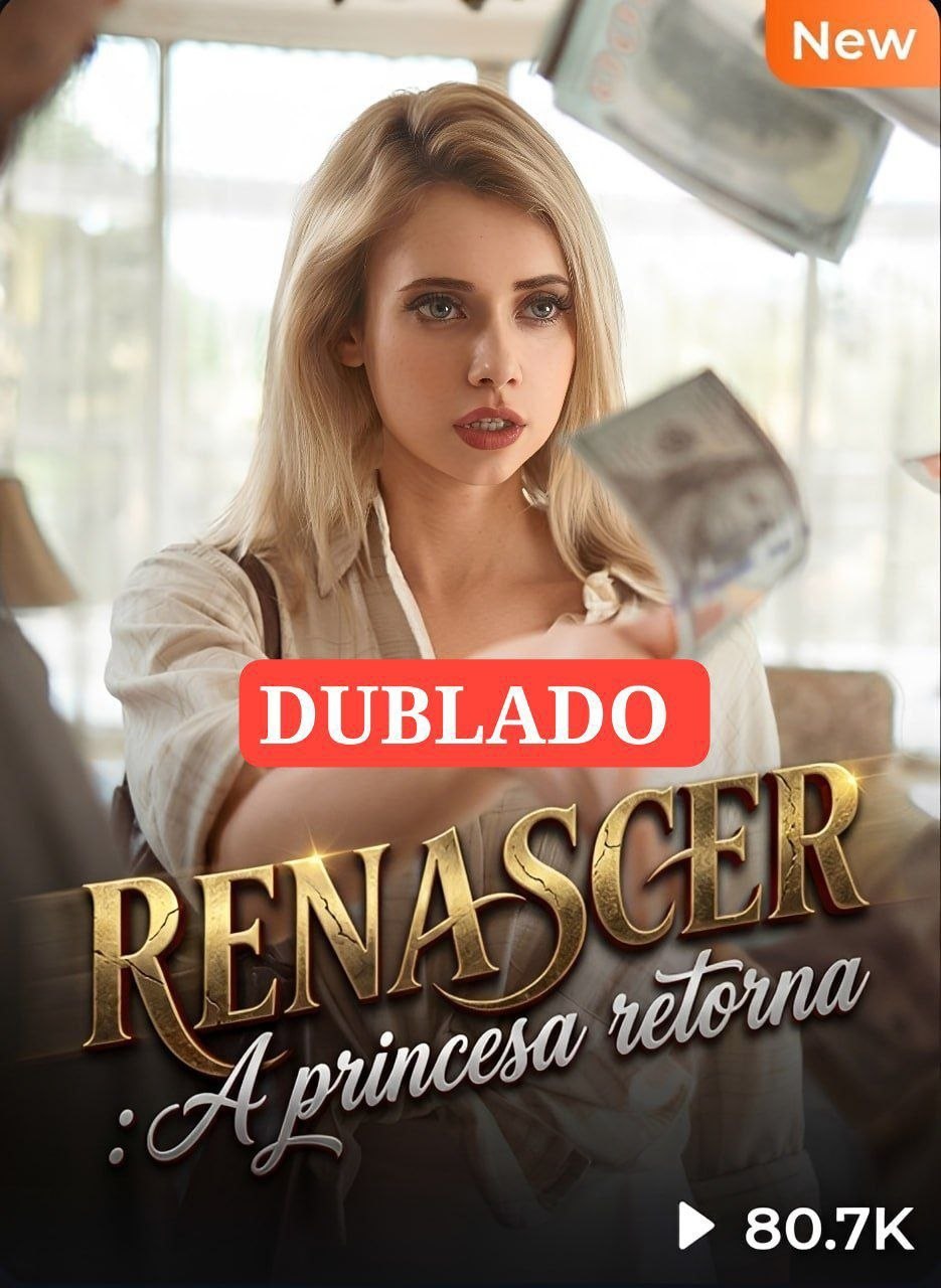 RENASCER, A PRINCESA RETORNA