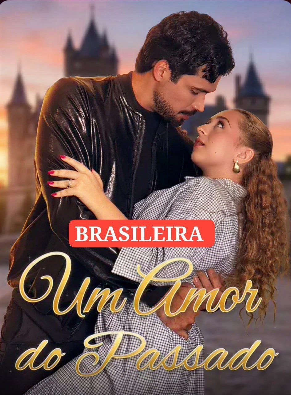 BRASILEIRA - UM AMOR DO PASSADO
