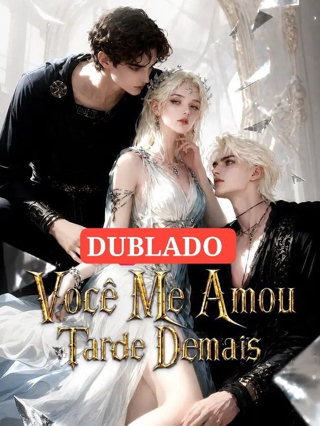 VOCÊ ME AMOU TARDE DEMAIS