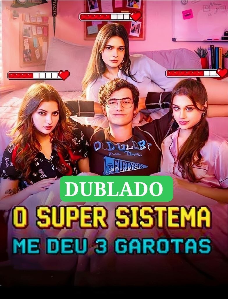 O SUPER SISTEMA ME DEU 3 GAROTAS